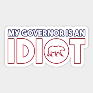 My Governor is an idiot Sticker